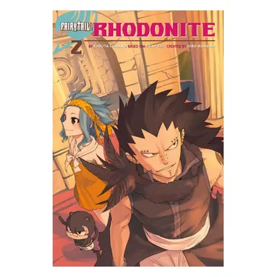 Fairy Tail: Rhodonite - Mashima, Hiro a Shibano, Kyouta