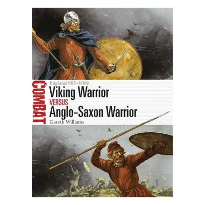 Viking Warrior vs Anglo-Saxon Warrior - Williams, Gareth