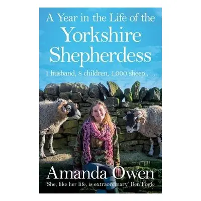 Year in the Life of the Yorkshire Shepherdess - Owen, Amanda