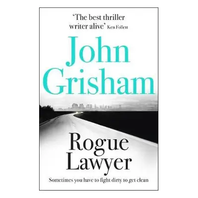 Rogue Lawyer - Grisham, John