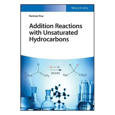 Addition Reactions with Unsaturated Hydrocarbons - Hua, Ruimao