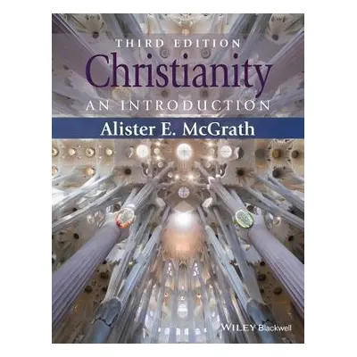 Christianity - McGrath, Alister E. (King's College, London, UK)