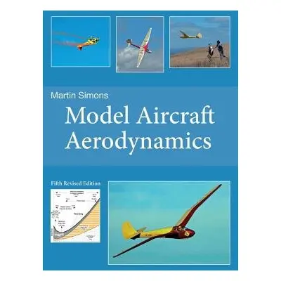 Model Aircraft Aerodynamics - Simons, Martin