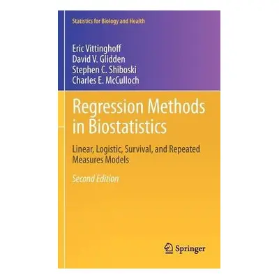 Regression Methods in Biostatistics - Vittinghoff, Eric a Glidden, David V. a Shiboski, Stephen 