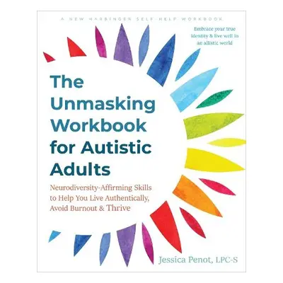 The Unmasking Workbook for Autistic Adults - Penot, Jessica