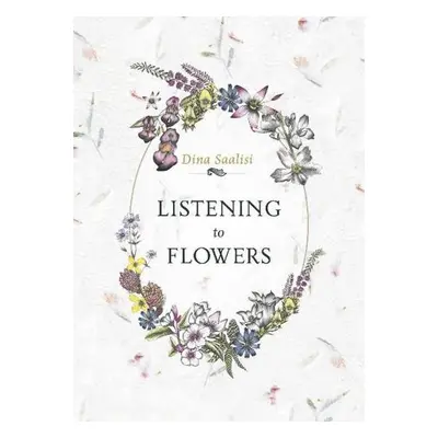 Listening to Flowers - Saalisi, Dina