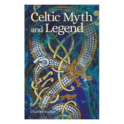 Celtic Myth and Legend - Squire, Charles