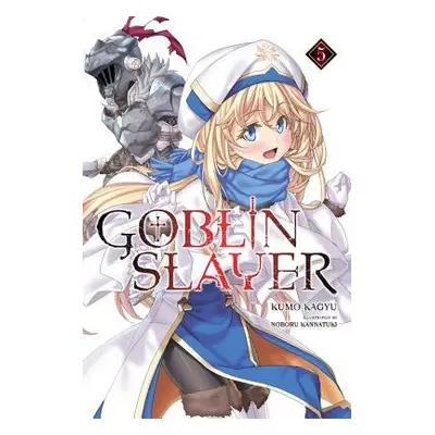 Goblin Slayer, Vol. 5 (light novel) - Kagyu, Kumo