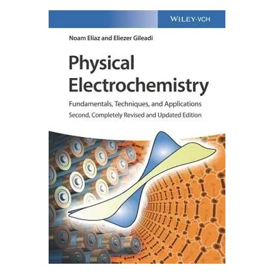 Physical Electrochemistry - Eliaz, Noam a Gileadi, Eliezer (Tel Aviv University, Israel)