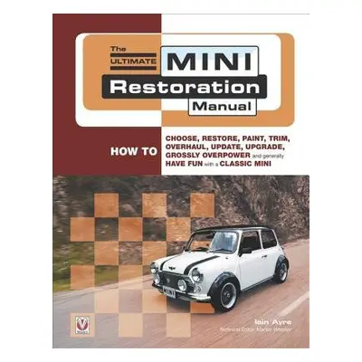 Ultimate Mini Restoration Manual - Ayre, Iain