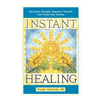 Instant Healing - Shumsky, Susan (Susan Shumsky)