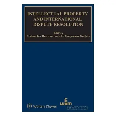 Intellectual Property and International Dispute Resolution