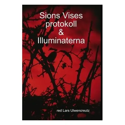 Sions Vises Protokoll - Ulwencreutz, red Lars