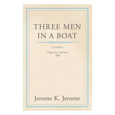 Three Men in a Boat - Jerome, Jerome