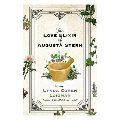 Love Elixir of Augusta Stern - Loigman, Lynda Cohen