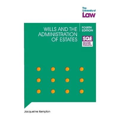 SQE - Wills and the Administration of Estates 4e - Kempton, Jacqui