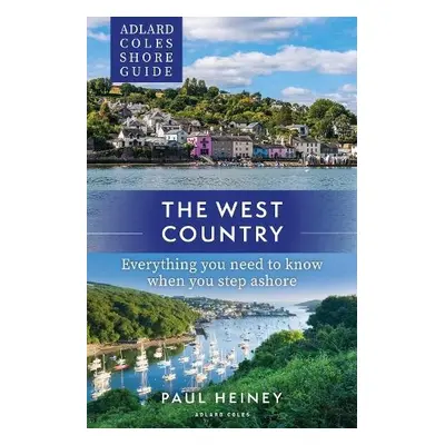 Adlard Coles Shore Guide: The West Country - Heiney, Paul