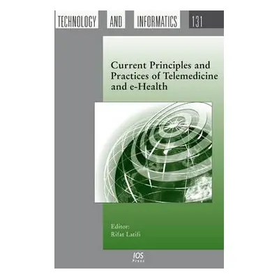 Current Principles and Practices of Telemedicine and e-Health