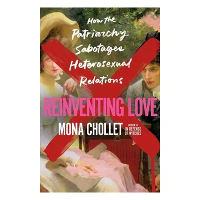 Reinventing Love - Chollet, Mona