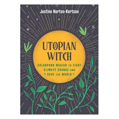 Utopian Witch - Norton-Kertson, Justine