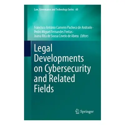 Legal Developments on Cybersecurity and Related Fields