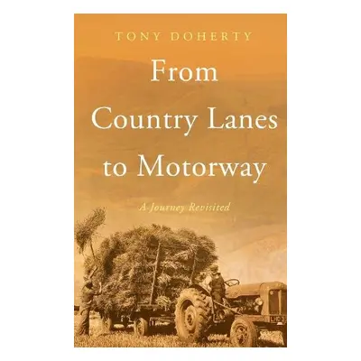 From Country Lanes to Motorway - Doherty, Tony