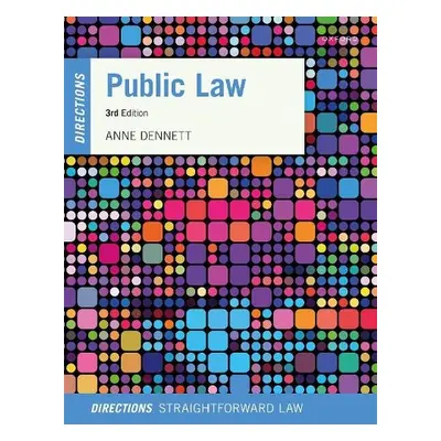 Public Law Directions - Dennett, Anne (Senior Lecturer, University of Lincoln)