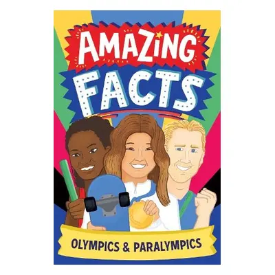 Amazing Facts: Olympics a Paralympics - Rowlands, Caroline