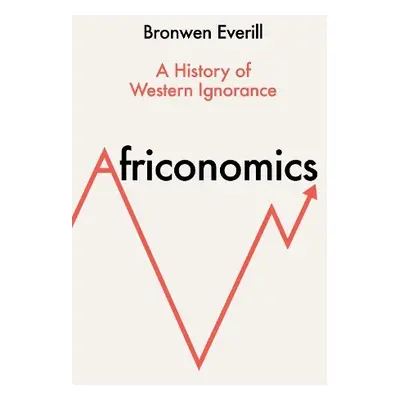 Africonomics - Everill, Bronwen