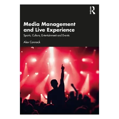 Media Management and Live Experience - Connock, Alex