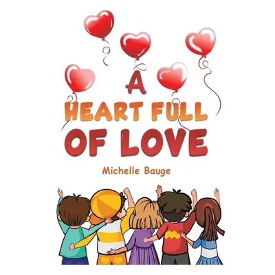 Heart Full of Love - Bauge, Michelle