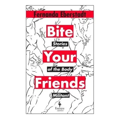 Bite Your Friends - Eberstadt, Fernanda