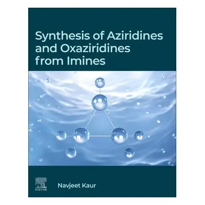 Synthesis of Aziridines and Oxaziridines from Imines - Kaur, Navjeet, BSc a MSc (Lovely Profess