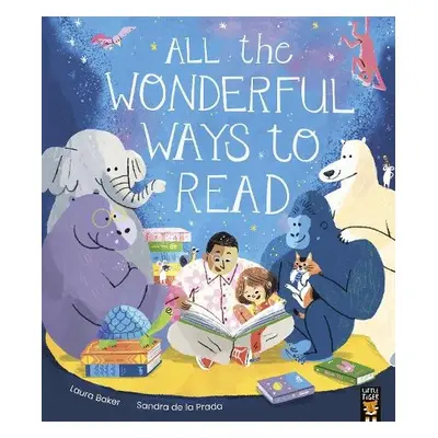 All the Wonderful Ways to Read - Baker, Laura