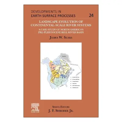 Landscape Evolution of Continental-Scale River Systems - Sears, James W. (Emeritus Professor, Ge