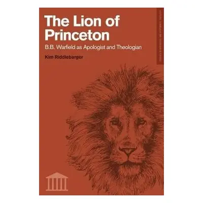 Lion of Princeton - Riddlebarger, Kim