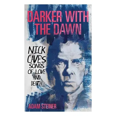 Darker with the Dawn - Steiner, Adam