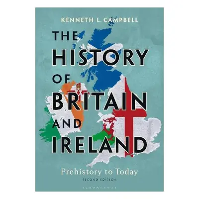 The History of Britain and Ireland - Campbell, Prof. Kenneth L. (Monmouth University, USA)