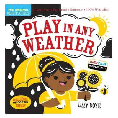 Indestructibles: Play in Any Weather (High Color High Contrast) - Pixton, Amy a Doyle, Lizzy