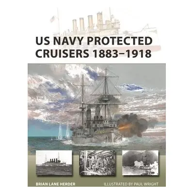 US Navy Protected Cruisers 1883–1918 - Herder, Brian Lane