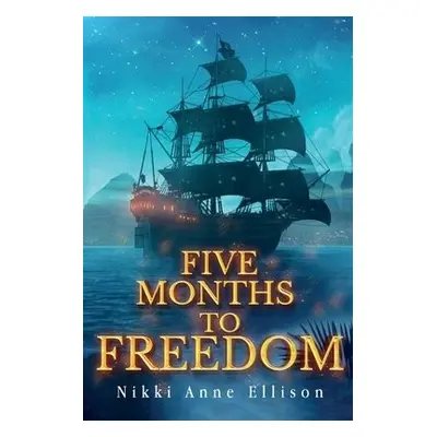 Five Months to Freedom - Anne Ellison, Nikki