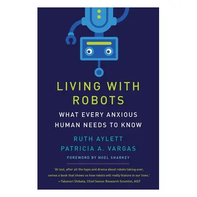 Living with Robots - Aylett, Ruth a Vargas, Patricia