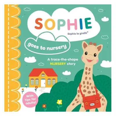 Sophie la girafe: Sophie goes to Nursery - Symons, Ruth