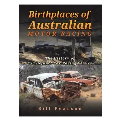 Birthplaces of Australian Motor Racing - Pearson, Bill