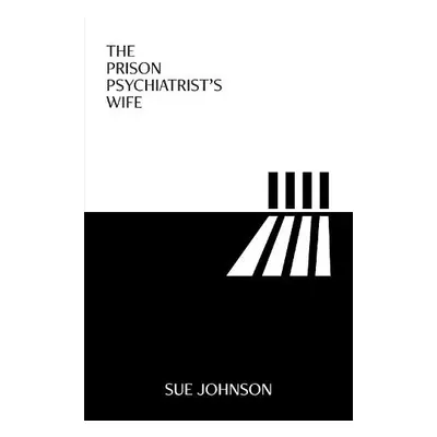 Prison Psychiatrist's Wife - Johnson, Sue