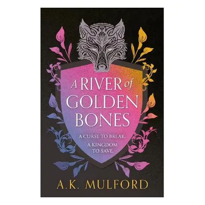 River of Golden Bones - Mulford, A.K.