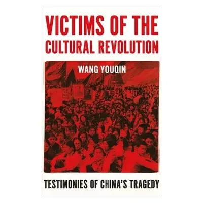 Victims of the Cultural Revolution - Wang, Prof. Youqin