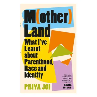 Motherland - Joi, Priya