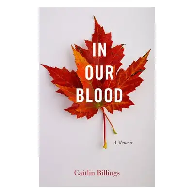 In Our Blood - Billings, Caitlin