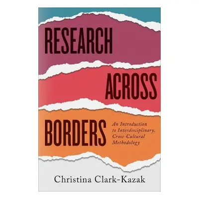 Research across Borders - Clark-Kazak, Christina